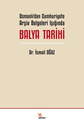 Osmanlı'dan Cumhuriyete Arşiv Belgeleri Işığında Balya Tarihi