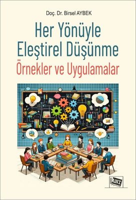 Her Yönüyle Eleştirel Düşünme - Örnekler ve Uygulamalar