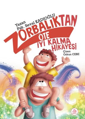 Zorbalıktan Öte İyi Kalma Hikayesi