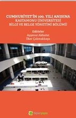 Cumhuriyet'in 100. Yılı Anısına Kastamonu Üniversitesi Bilgi ve Belge Yönetimi Bölümü