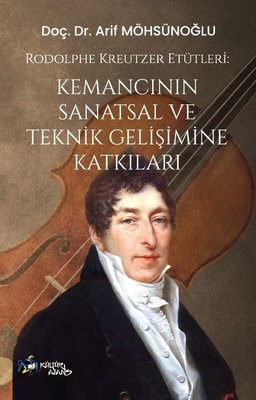 Rodolphe Kreutzer Etütleri - Kemancının Sanatsal ve Teknik Gelişimine Katkıları