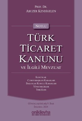 Notlu Türk Ticaret Kanunu ve İlgili Mevzuat - Mor Kapak