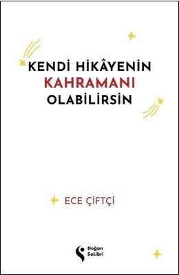 Kendi Hikayenin Kahramanı Olabilirsin