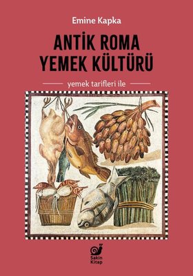 Antik Roma Yemek Kültürü - Yemek Tarifleri İle