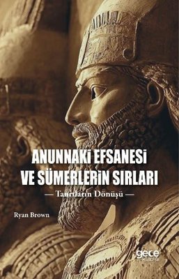 Anunnaki Efsanesi ve Sümerlerin Sırları - Tanrıların Dönüşü