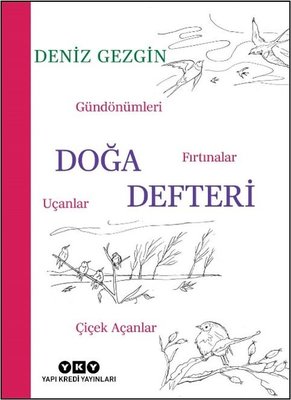 Doğa Defteri - Gündönümleri Fırtınalar Uçanlar Çiçek Açanlar