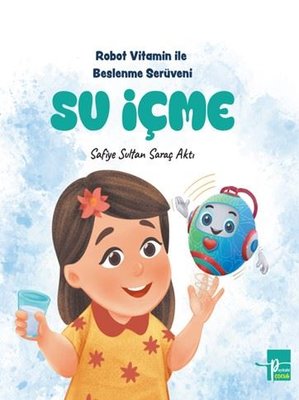 Su İçme - Robot Vitamin İle Beslenme Serüveni