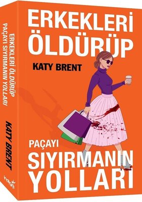 Erkekleri Öldürüp Paçayı Sıyırmanın Yolları