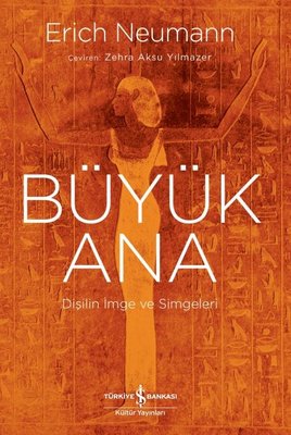 Büyük Ana - Dişilin İmge ve Simgeleri