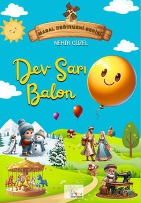 Dev Sarı Balon - Masal Değirmeni Serisi