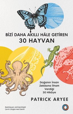 Bizi Daha Akıllı Hale Getiren 30 Hayvan - Doğanın İnsan Zekasına İlham Verdiği 30 Hikaye