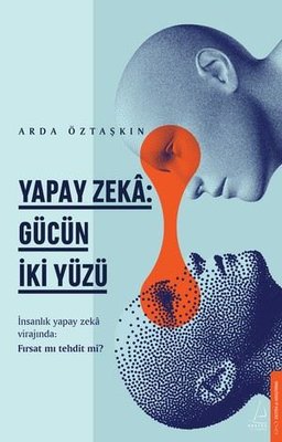 Yapay Zeka: Gücün İki Yüzü