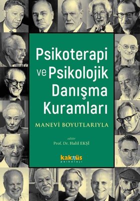 Psikoterapi ve Psikolojik Danışma Kuramları - Manevi Boyutlarıyla