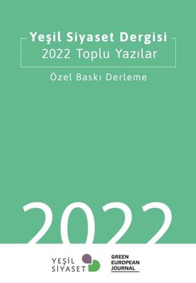 Yeşil Siyaset Dergisi - 2022 Toplu Yazılar - Özel Baskı Derleme