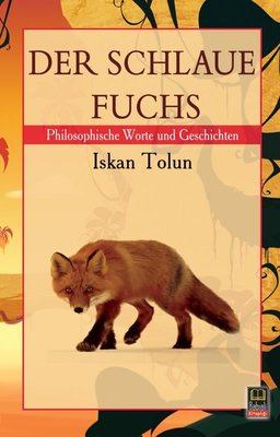 Der Schlaue Fuchs - Philosophische Worte und Geschichten