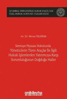 Sermaye Piyasası Hukukunda Yöneticilerin Türev Araçlar ile İlgili Hukuki İşlemlerden Yatırımcıya Kar