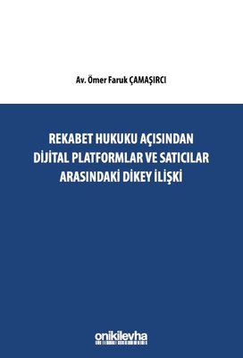 Rekabet Hukuku Açısından Dijital Platformlar ve Satıcılar Arasındaki Dikey İlişki