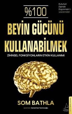 100 Beyin Gücünü Kullanabilmek - Zihinsel Fonksiyonların Etkin Kullanımı