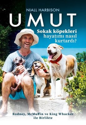 Umut: Sokak Köpekleri Hayatımı Nasıl Kurtardı? Rodney McMuffin ve King Whacker İle Birlikte