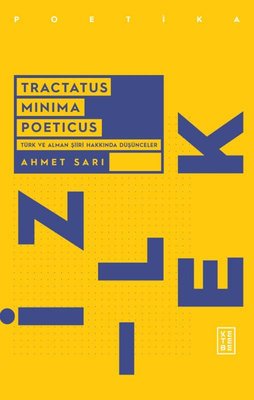 Tractatus Minima Poeticus - Türk ve Alman Şiiri Hakkında Düşünceler