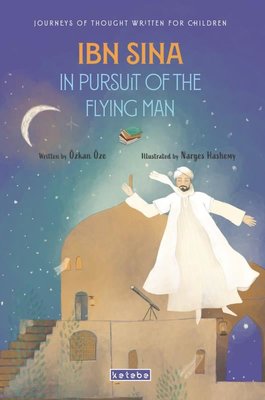 Ibn Sina in Pursuit of the Flying Man - Journey of Thought Written For Children