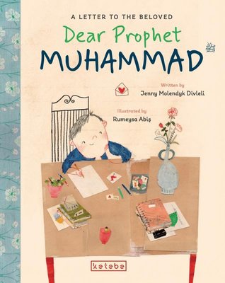 Dear Prophet Muhammad - A Letter to the Beloved