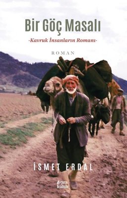 Bir Göç Masalı - Kavruk İnsanların Romanı