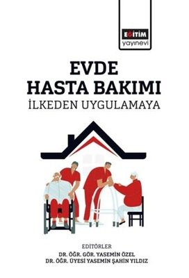 Evde Hasta Bakımı - İlkeden Uygulamaya