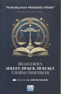 Bilgelerden Adalet Hukuk Hukukçu Üzerine Özdeyişler - Hukukçunun Masaüstü Kitabı