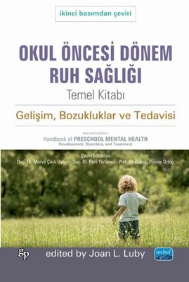 Okul Öncesi Dönem Ruh Sağlığı Temel Kitabı - Gelişim, Bozukluklar ve Tedavisi