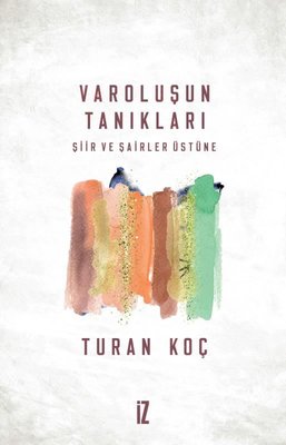 Varoluşun Tanıkları Şiir ve Şairler Üstüne