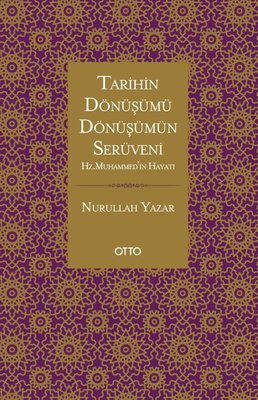 Tarihin Dönüşümü Dönüşümün Serüveni - Hz. Muhammed'in Hayatı