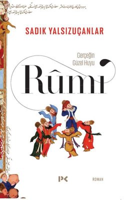 Gerçeğin Güzel Huyu - Rumi