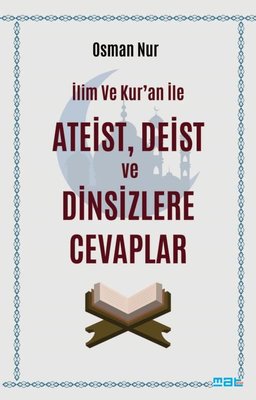 İlim ve Kur'an İle Ateist, Deist ve Dinsizlere Cevaplar