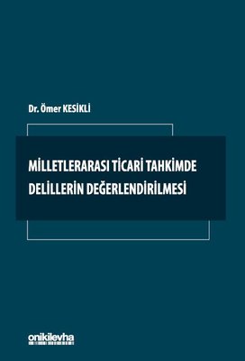 Milletlerarası Ticari Tahkimde Delillerin Değerlendirilmesi