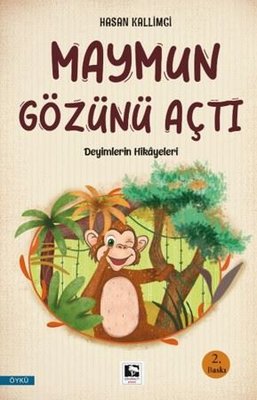 Maymun Gözünü Açtı - Deyimlerin Hikayeleri