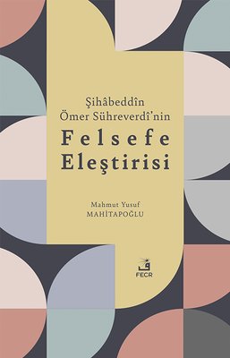 Şihabeddin Ömer Sühreverdi'nin Felsefe Eleştirisi