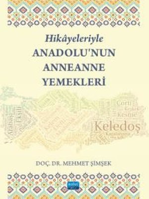 Hikayeleriyle Anadolu'nun Anneanne Yemekleri