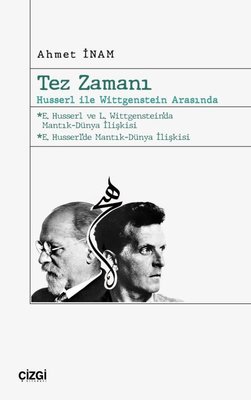 Tez Zamanı : Husserl İle Wittgenstein Arasında