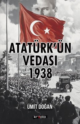 Atatürk'ün Vedası 1938