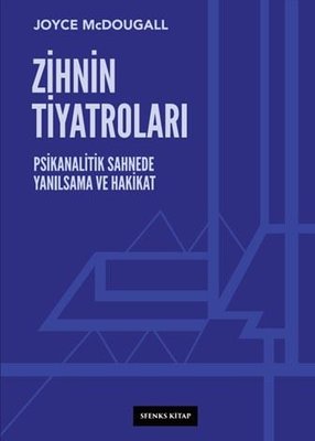 Zihnin Tiyatroları: Psikanalitik Sahnede Yanılsama ve Hakikat