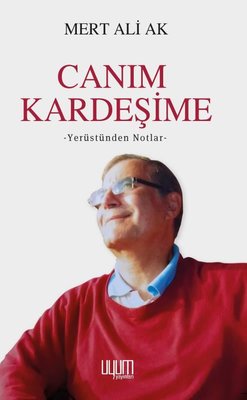 Canım Kardeşime - Yerüstünden Notlar