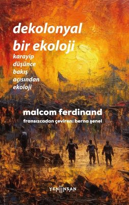 Dekolonyal Bir Ekoloji - Karayip Düşünce Bakış Açısından Ekoloji