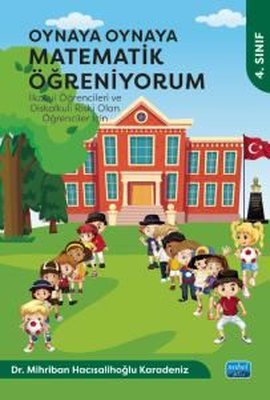 4. Sınıf - Oynaya Oynaya Matematik Öğreniyorum - İlkokul Öğrencileri ve Diskalkuli Riski Olan Öğrenc