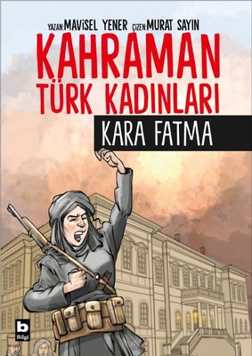 Kara Fatma - Kahraman Türk Kadınları