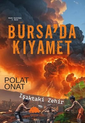 Bursa'da Kıyamet - Işıktaki Zehir