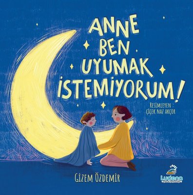 Anne Ben Uyumak İstemiyorum!