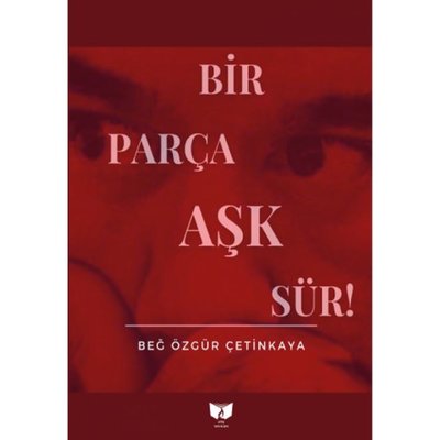 Bir Parça Aşk Sür!