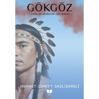 Gökgöz - Gerçeklere Dayanan Bir Yerli Hikayesi