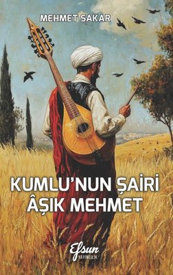 Kumlu'nun Şairi Aşık Mehmet